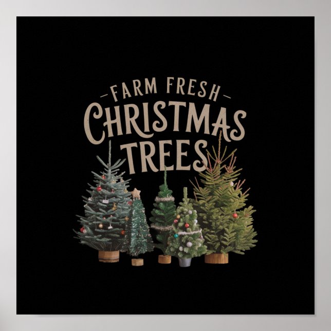 Bring Home Farm Fresh Christmas Trees Poster (Front)
