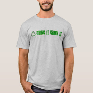 Bring It Green It T-Shirt
