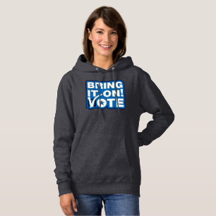 Bring it on! VOTE Hoodie