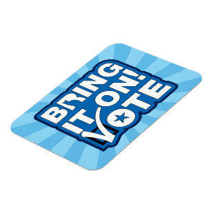 Bring it on! VOTE Magnet
