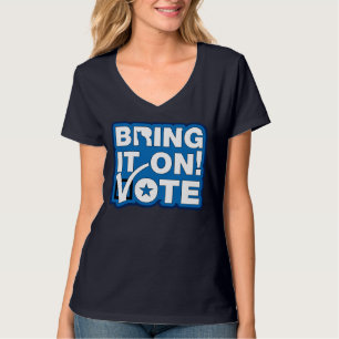 Bring it on! VOTE T-Shirt