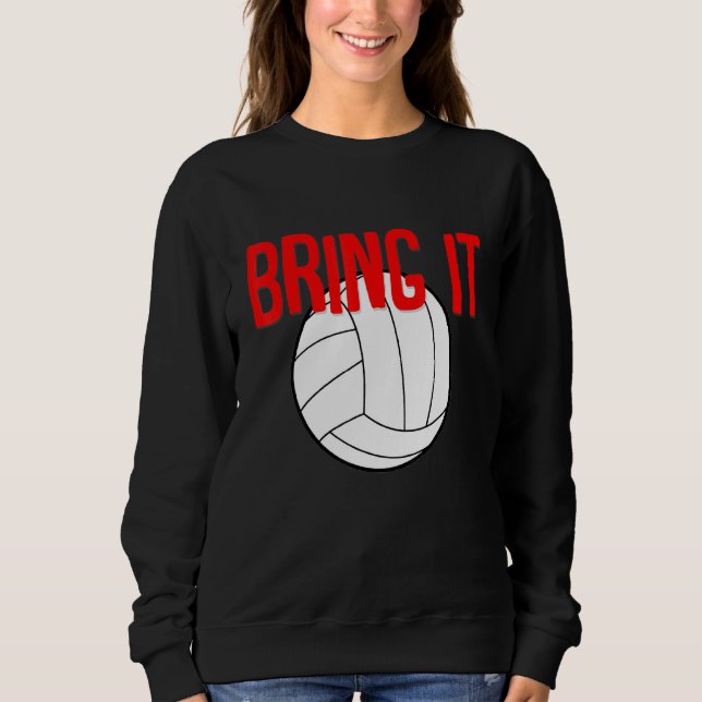 Bring It Volleyball Sweatshirt (Front)