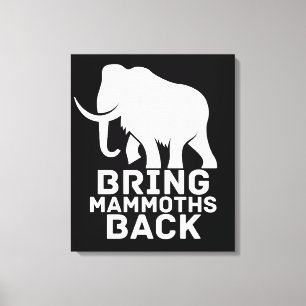 Bring Mammoths Back Canvas Print
