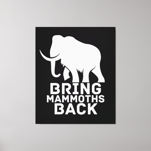 Bring Mammoths Back Canvas Print (Front)