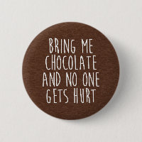 Bring Me Chocolate Funny Quote