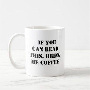 Bring Me Coffee Funny Mug