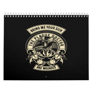 bring me your sick the plague doctor and wounded calendar