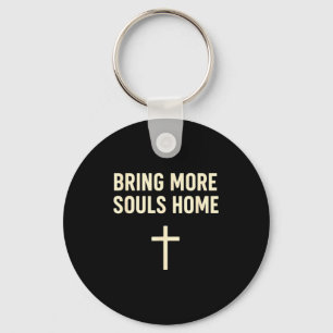 Bring More Souls Home Christian Faith Jesus Design Key Ring