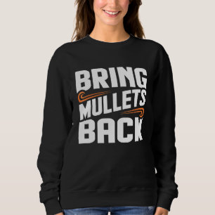Bring Mullets Back Country Music Graphic Sweatshirt