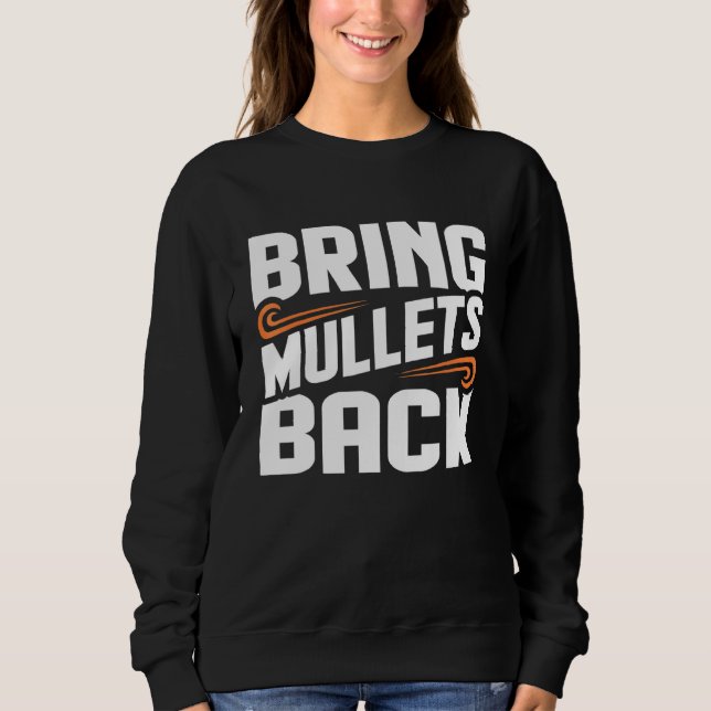 Bring Mullets Back Country Music Graphic Sweatshirt (Front)