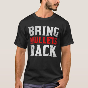 Bring Mullets Back  Mullet Pride Vintage Hairstyle T-Shirt