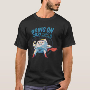 Bring on 2021 can t be much worse Toilet paper ma T-Shirt