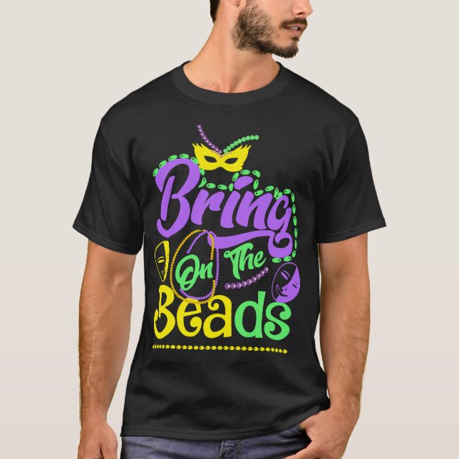 Bring On The Beads Mardi Gras Carnival Party T-Shirt (Front)