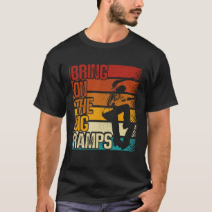 Bring On The Big Ramps Backprint Skateboarding Ska T-Shirt