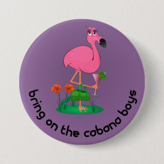 Bring on the cabana boys flamingo button