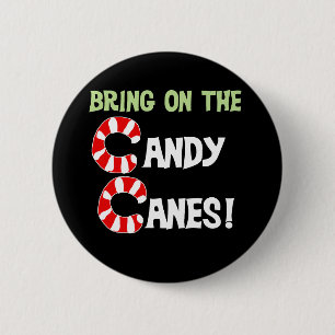 Bring on the Candy Canes 6 Cm Round Badge