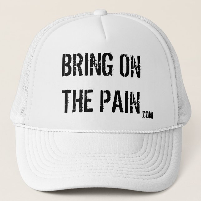 BRING ON THE PAIN, .com Trucker Hat (Front)