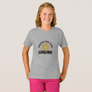 Bring On The Sunshine Design - Girls' Basic T-Shir T-Shirt