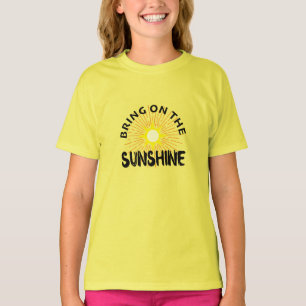 Bring On The Sunshine Design - Girls' Basic T-Shir T-Shirt