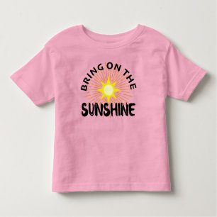 Bring On The Sunshine Design - Toddler Fine Jersey Toddler T-Shirt