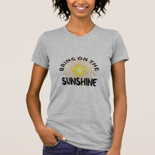 Bring On The Sunshine Design - Women's Bella+Canva T-Shirt