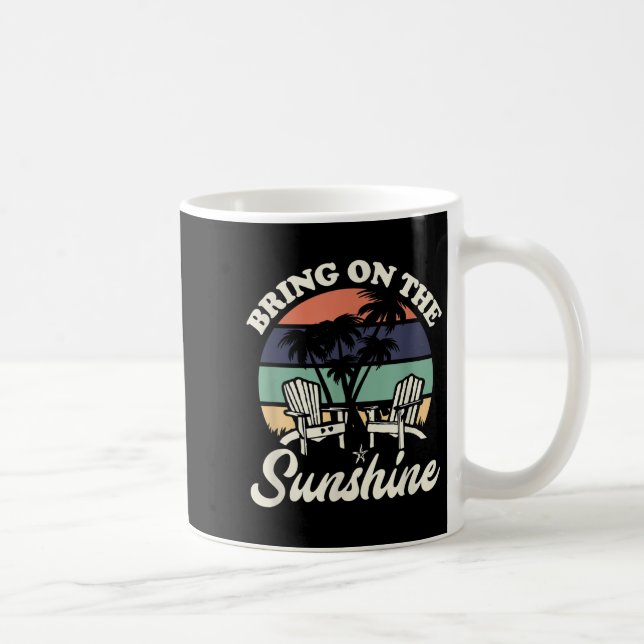 Bring On The Sunshine Funny Beach Lover Quote Suns Coffee Mug (Right)