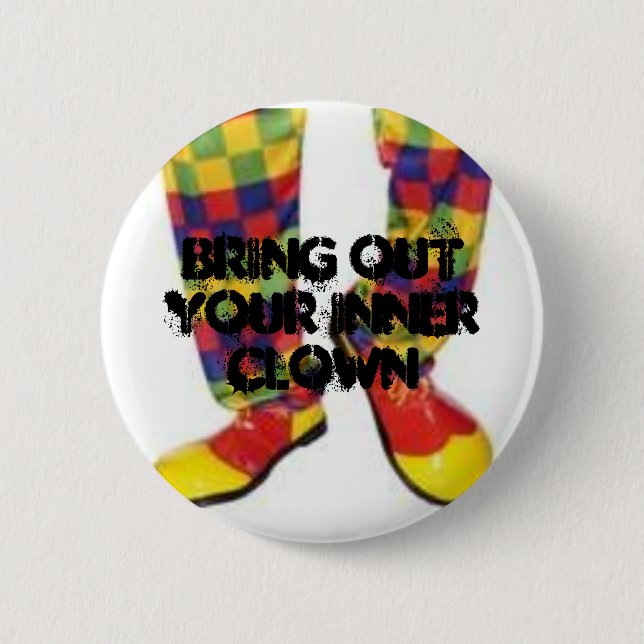 Bring out your inner clown 6 cm round badge (Front)