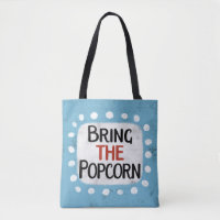 Bring The Popcorn Tote Bag