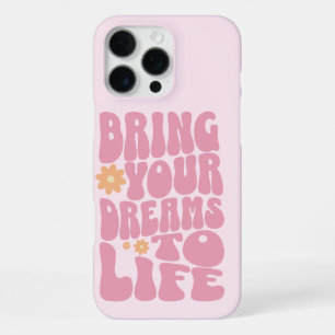 Bring Your Dreams To Life iPhone 16 Pro Max Case