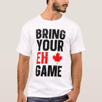 Bring Your EH Game Canada DAY