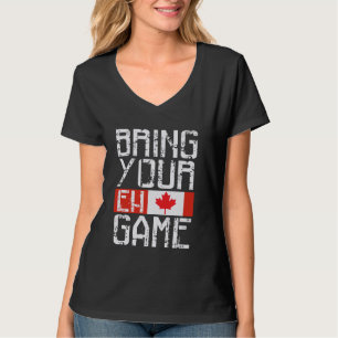 BRING YOUR EH GAME Canadian Flag Pride Hockey Cana T-Shirt