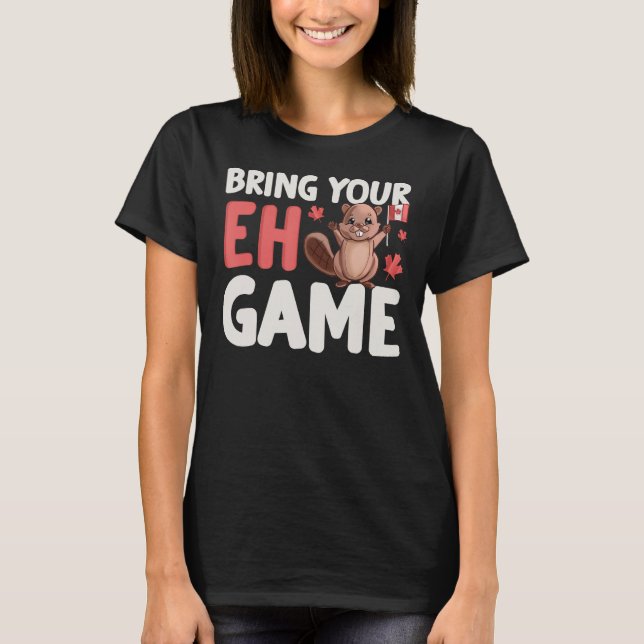 Bring Your Eh Game Cute Beaver Canadian Flag Canad T-Shirt (Front)