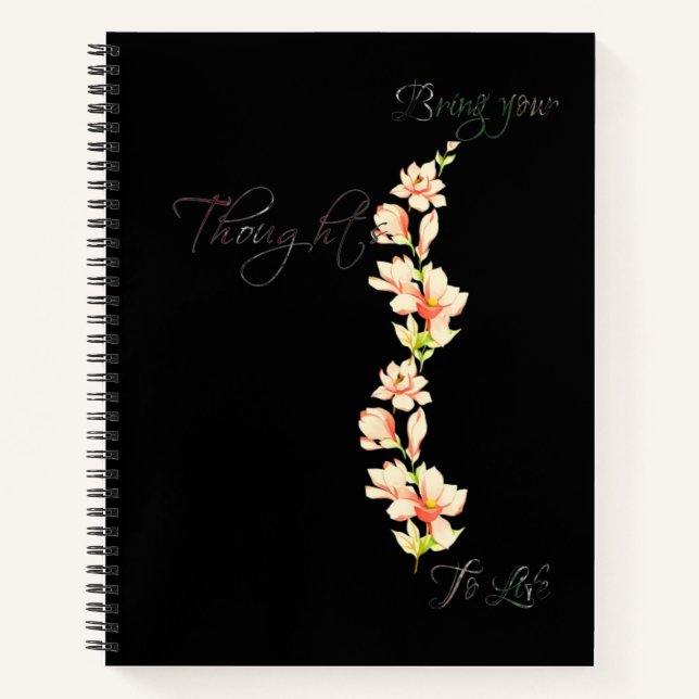 Bring Your Thoughts To Life_ elegant Notebook (Front)