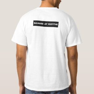 Bringer of Positive Motivational T-Shirt