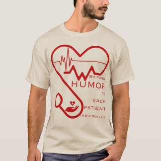 Bringing humour to each patient individually- Nurs T-Shirt