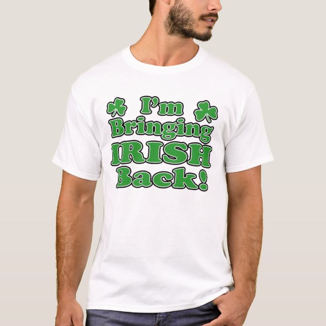 bringing irish back T-Shirt (Front)
