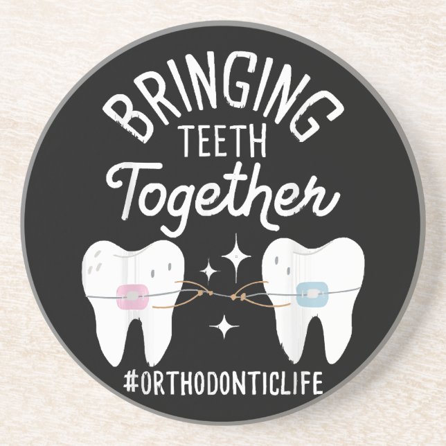Bringing Teeth Together - Orthodontist  Coaster (Front)