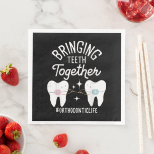 Bringing Teeth Together - Orthodontist Napkin