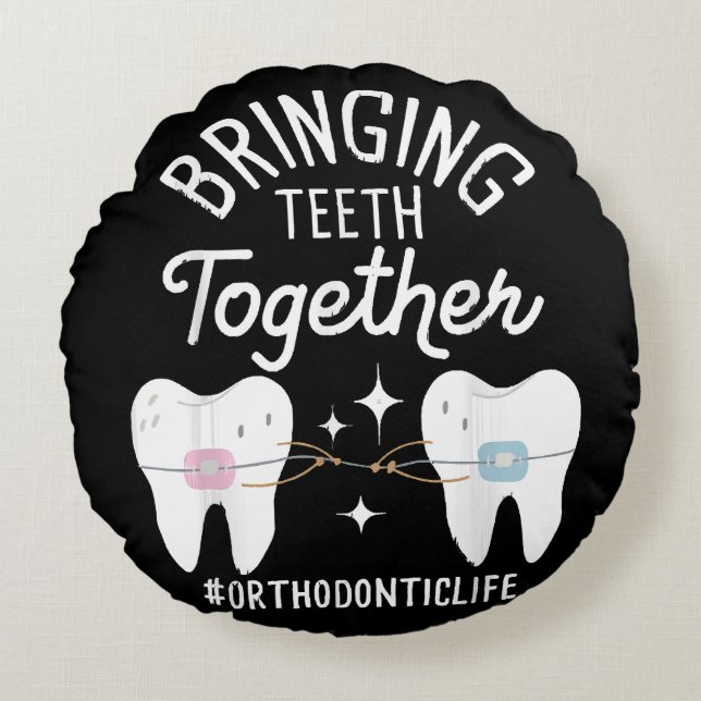Bringing Teeth Together - Orthodontist  Round Cushion (Front)