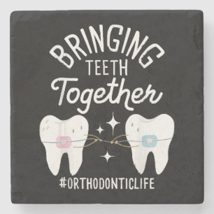 Bringing Teeth Together - Orthodontist Stone Coaster