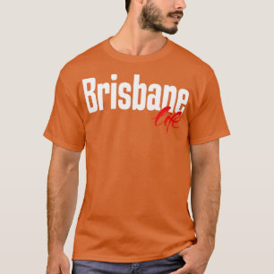 Brisbane Life Australia Raised Me 1 T-Shirt