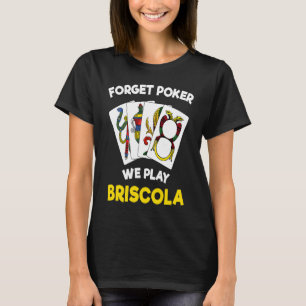 Briscola Quote Italian Card Game T-Shirt