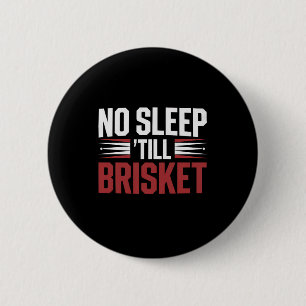 Brisket Bbq Smoker No Sleep Till Brisket Funny Gif 6 Cm Round Badge