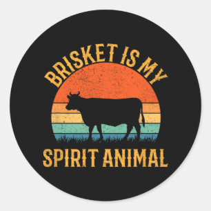 Brisket Is My Spirit Animal  Classic Round Sticker