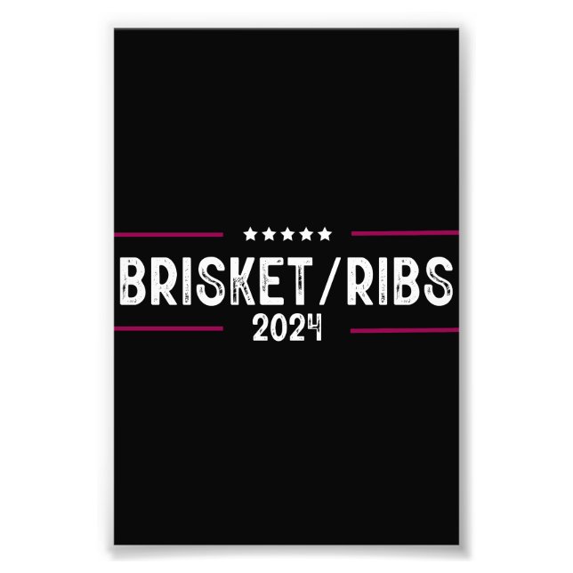 Brisket Ribs 2024 BBQ Barbecue Political Election Photo Print (Front)
