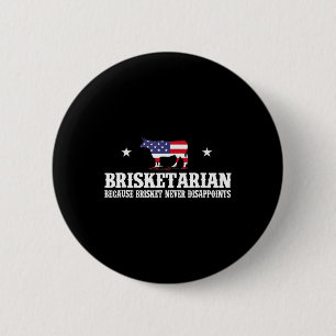 Brisketarian Because Brisket Never Disappoints - B 6 Cm Round Badge