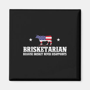 Brisketarian Because Brisket Never Disappoints - B Magnet