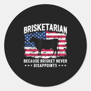 Brisketarian Because Brisket Never Disappoints Fun Classic Round Sticker