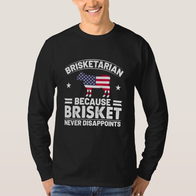 Brisketarian Because Brisket Never Disappoints Gir T-Shirt (Front)