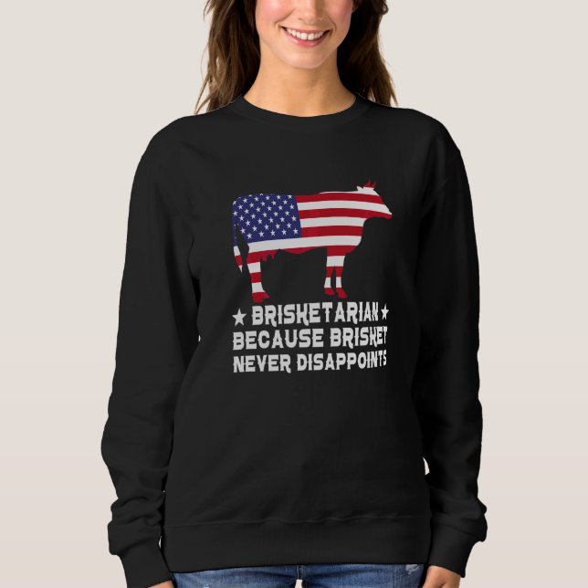 Brisketarian Because Brisket Never Disappoints Pol Sweatshirt (Front)